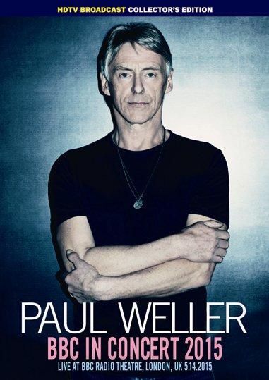 PAUL WELLER - BBC IN CONCERT 2015 (1DVDR) - STRANGELOVE RECORDS