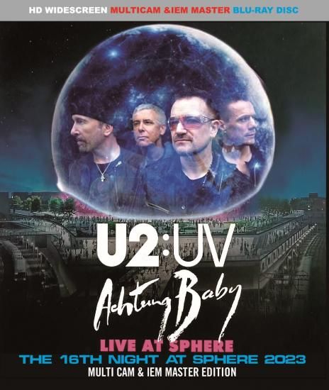 U2 / U2:UV ACHTUNG BABY - THE 16TH NIGHT AT SPHERE 2023