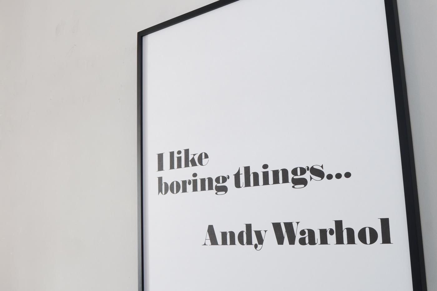 Andy Warhol × John melin / I like boring things… - Black Frame - Andy Warhol × John melin / I like boring things… - Black Frame -