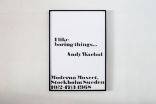 Andy Warhol × John melin / I like boring things… - Black Frame -