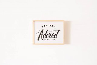 You Are Adored