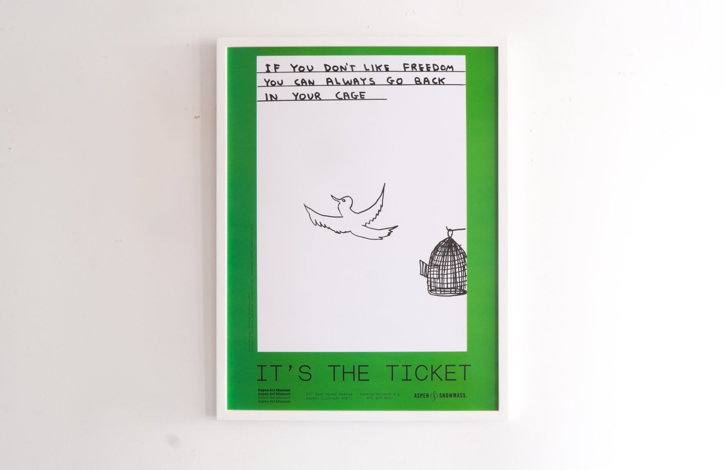David Shrigley / If you don't like freedom you can always go back in your  cage