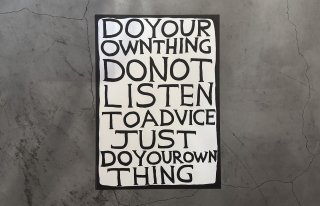 David Shrigley / SLOGANS "Do your own thing "