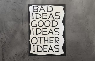 David Shrigley / SLOGANS " Bad ideas good ideas "