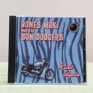 Bones Maki&The Sun Dodgers/Ride Again