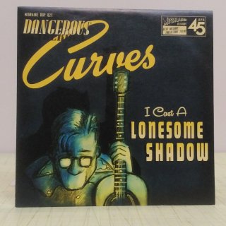 Dangerous Curves/I Cast A Lonesome Shadow 7inch