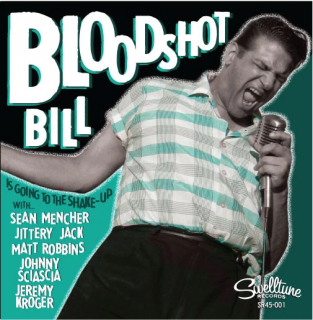 Bloodshot Bill & Friends - Going to the Shake-Up/Shake It Up 7inch