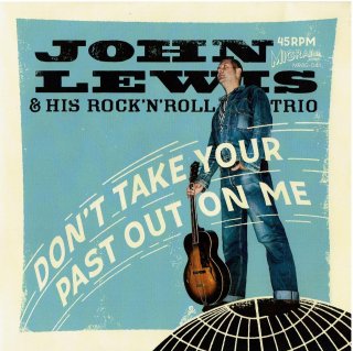 John Lewis & His Rock'N'Roll Trio/Don't Take Your Past Out On Me