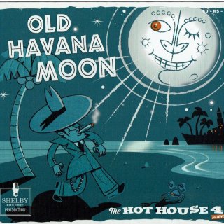 Old Havana Moon/The Hot House 4