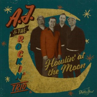Howlin' at the Moon / A.J. & The Rockin' Trio