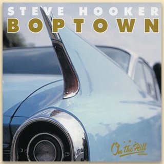 STEVE HOOKER / BOPTOWN