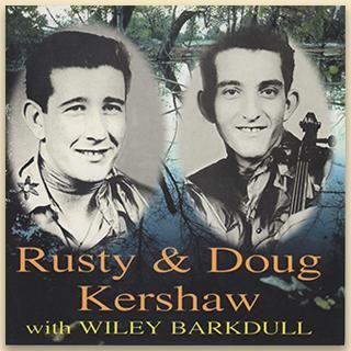 RUSTY & DOUG KERSHAW / WITH WILEY BARKDULL
