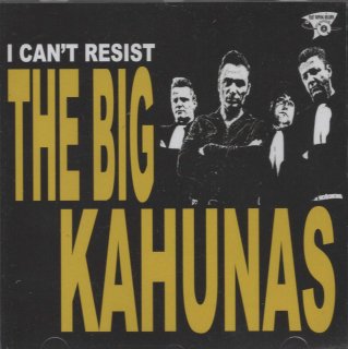 THE BIG KAHUNAS/I Can't Resist