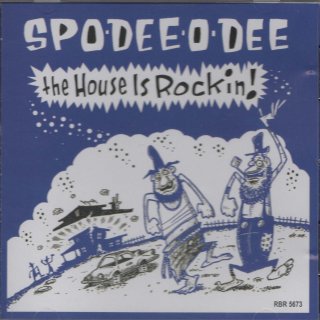 SPO-DEE-O-DEE/The House Is Rockin'