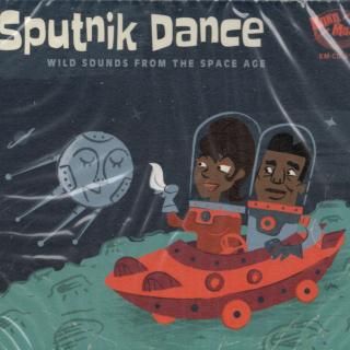 SPUTNIK DANCE / Wild Sounds From The Space Age