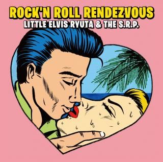 LITTLE ELVIS RYUTA & THE S.R.P. / ROCK'N ROLL RENDEZVOUS