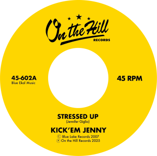 KICKEM JENNY / STRESSED UP