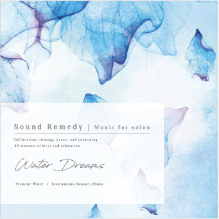 Sound Remedy | Music for Salon ~Water Dreams~