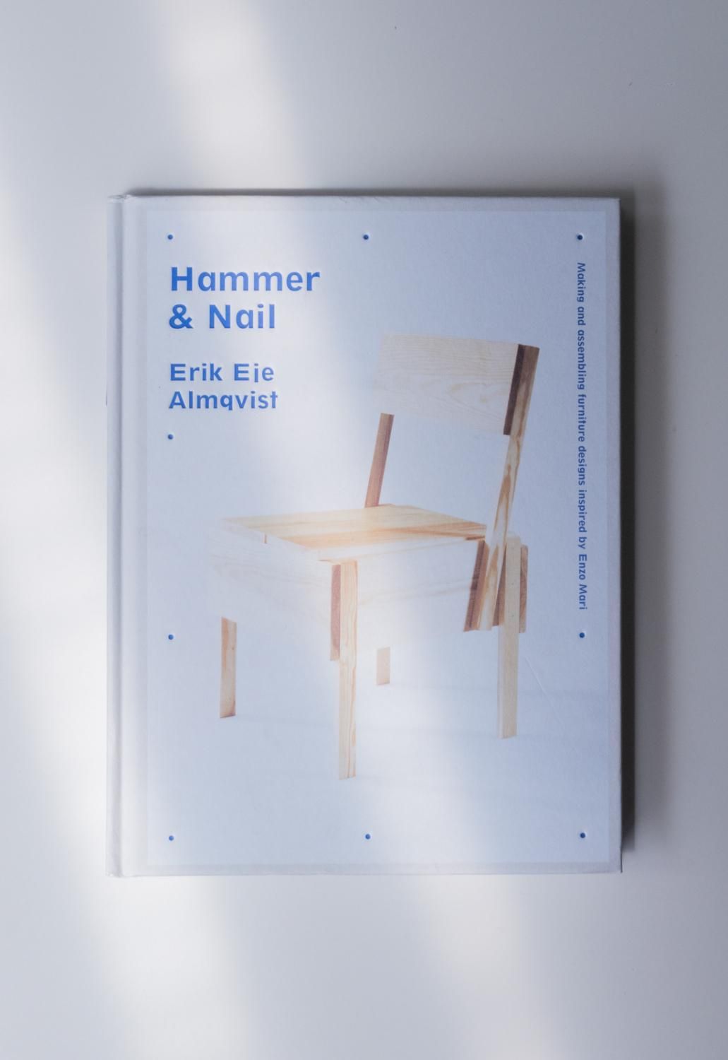Hammer  Nail: Making and Assembling Furniture Designs Inspired by Enzo Mari
