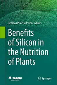 Benefits of Silicon in the Nutrition of Plants, 1 Ed. - 株式会社