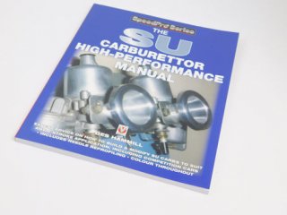 SU֥쥿 ϥѥեޥ󥹥ޥ˥奢 / The SU Carburettor HIGH-Performance Manual