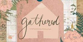 Gathered