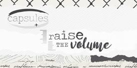 CAPSULES - Raise the Volume