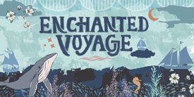 Enchanted Voyage　 インチャンテッドボヤージ