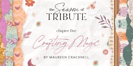 The Season of Tribute - Crafting Magic　Maureen Cracknell記念コレクション　Crafting Magic編