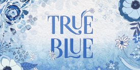 True Blue　トゥルーブルー