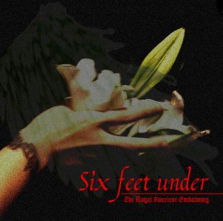 The Royal Sweetest Embalming Six feet under