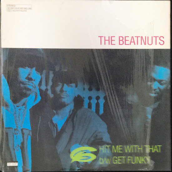 The Beatnuts / Hit Me With That / Get Funky