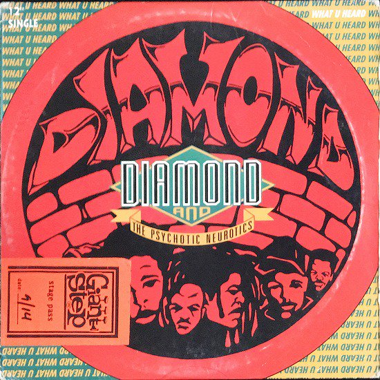 Diamond And The Psychotic Neurotics / What U Heard (1993 US ORIGINAL)