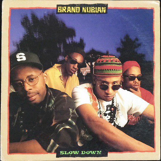Brand Nubian / Slow Down