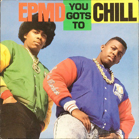 EPMD / You Gots To Chill