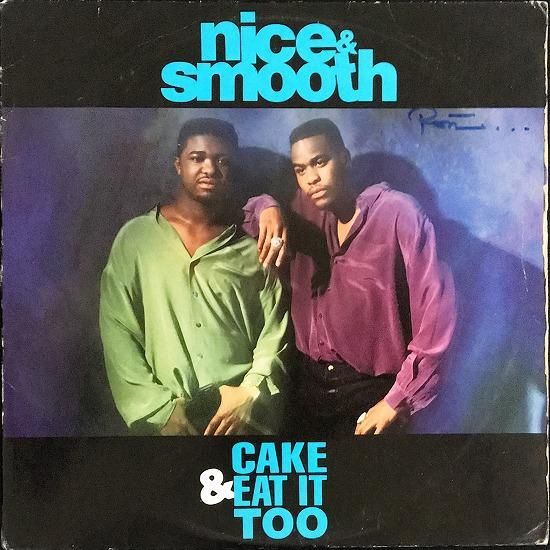 Nice & Smooth / Cake & Eat It Too