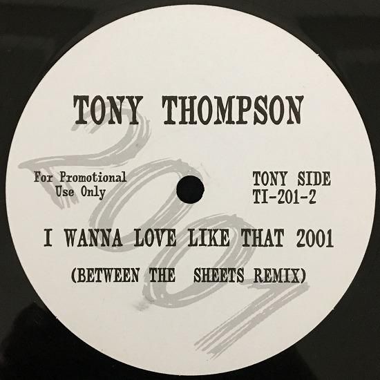 <img class='new_mark_img1' src='https://img.shop-pro.jp/img/new/icons1.gif' style='border:none;display:inline;margin:0px;padding:0px;width:auto;' />Tony Thompson / I Wanna Love Like That ( REMIX )