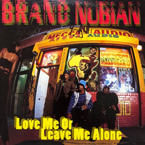 Brand Nubian / Love Me Or Leave Me Alone