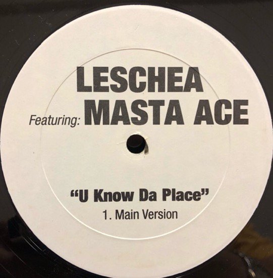 Leschea Featuring Masta Ace / U Know Da Place