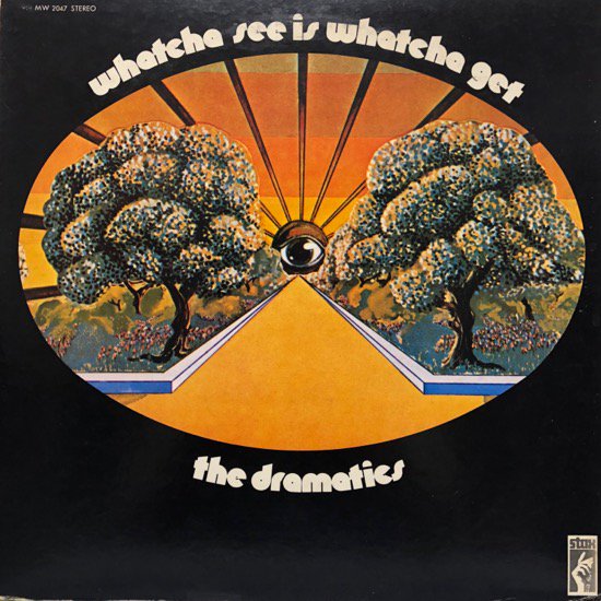 The Dramatics / Whatcha See Is Whatcha Get
