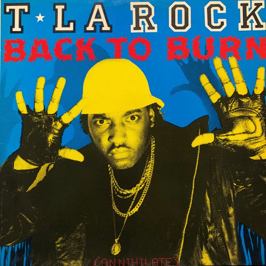 T La Rock / Back To Burn (Annihilate)