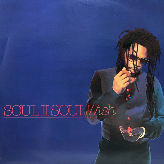Soul II Soul / Wish