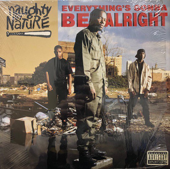 Naughty By Nature / Everything's Gonna Be Alright