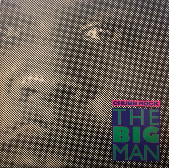 Chubb Rock / The Big Man