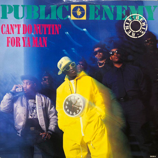 Public Enemy / Can't Do Nuttin' For Ya Man