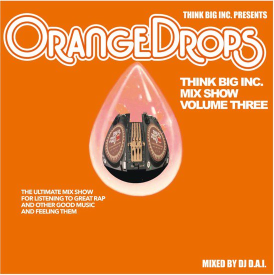  DJ D.A.I. / THINK BIG MIX SHOW VOL.3 -ORANGE DROPS- [MIX CD] THINK BIG INC (2019)