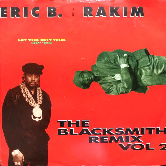 ERIC B. & RAKIM / LET THE RHYTHM HIT 'EM b/w THE BLACKSMITH REMIX VOL. 2