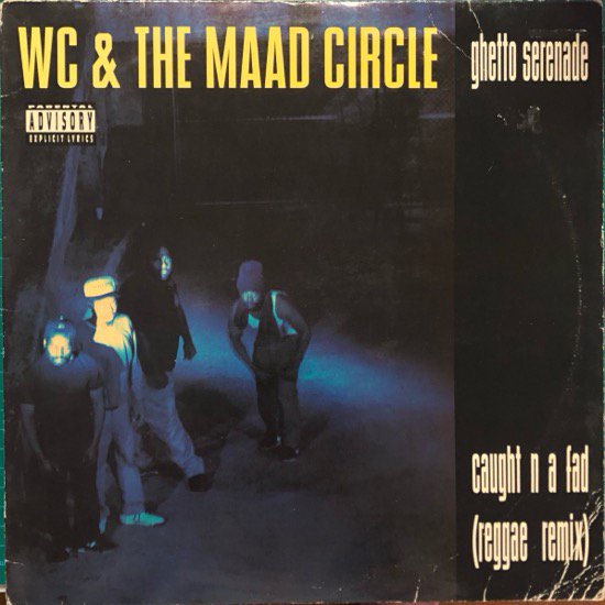 WC & THE MAAD CIRCLE / GHETTO SERENADE b/w CAUGHT N A FAD
