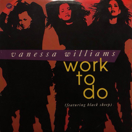 VANESSA WILLIAMS FEATURING BLACK SHEEP / WORK TO DO ( 92 US ORIGINAL )