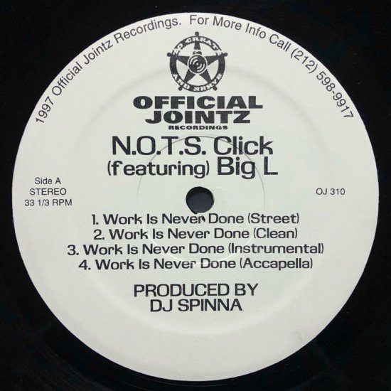 N.O.T.S. CLICK Feat BIG L/  WORK IS NEVER DONE b/w LARGER THAN LIFE